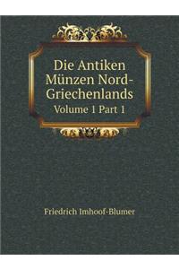 Die Antiken Münzen Nord-Griechenlands Volume 1 Part 1