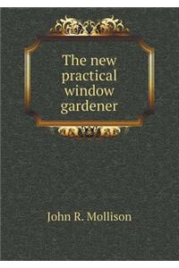 The New Practical Window Gardener