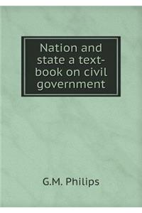 Nation and State a Text-Book on Civil Government