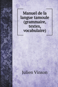 Manuel de la langue tamoule (grammaire, textes, vocabulaire)