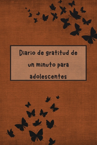 Diario de Gratitud de un Minuto Para Adolescentes