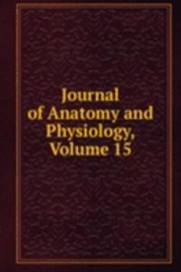 Journal of Anatomy and Physiology, Volume 15