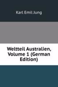 Weltteil Australien, Volume 1 (German Edition)