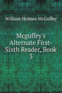 Mcguffey's Alternate First-Sixth Reader, Book 3