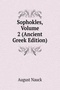 Sophokles, Volume 2 (Ancient Greek Edition)