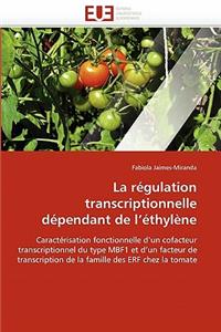 La R?gulation Transcriptionnelle D?pendant de L ?thyl?ne