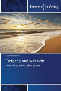 Tiefgang und Weitsicht