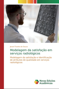 Modelagem da satisfação em serviços radiológicos
