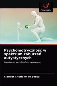 Psychomotrycznośc w spektrum zaburzeń autystycznych