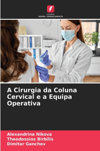 A Cirurgia da Coluna Cervical e a Equipa Operativa