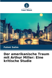 Der amerikanische Traum mit Arthur Miller