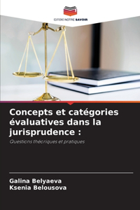 Concepts et catégories évaluatives dans la jurisprudence