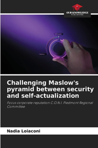 Challenging Maslow's pyramid between security and self-actualization