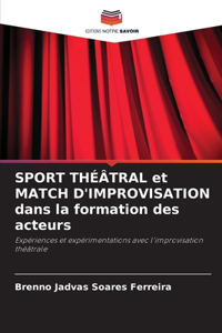 SPORT THÉÂTRAL et MATCH D'IMPROVISATION dans la formation des acteurs