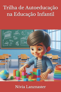Trilha de Autoeducação na Educação Infantil