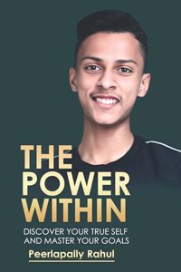 The Power Within : Discover Your True Self and Master Your Goals