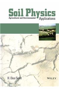 Soil Physics: Agriculture and Environment Applications