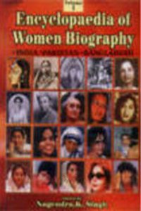 Encyclopaedia Of Women Biography India*Pakistan* Bangladesh In 3 Vols., Pp. 1640 Crown