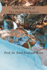 Vedic Theory of The Origin of Speech