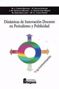 Dinamica de Innovacion Docente en Periodismo y Publicidad (Fragua Comunicacion) (Spanish Edition)