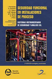 Seguridad funcional en instalaciones de proceso: Sistemas instrumentados de seguridad y analisis SIL (Spanish Edition)