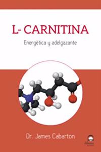L- Carnitina: Energetica y adelgazante (Spanish Edition)