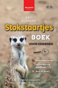 Het Ultieme Stokstaartjes Boek Voor Kinderen