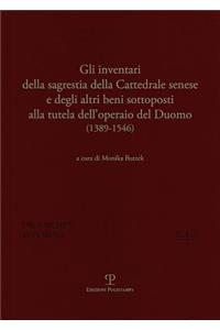 Gli Inventari Della Sagrestia Della Cattedrale Senese E Degli Altri Beni Sottoposti Alla Tutela Dell'operaio del Duomo