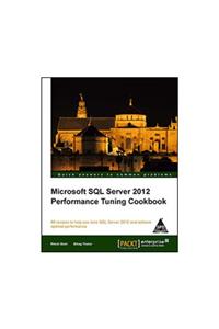 Microsoft SQL Server 2012 Performance Tuning Cookbook