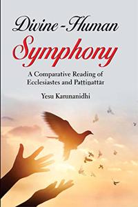 Divine-Human Symphony:: A Comparative Reading of Ecclesiastes and Pattinattar