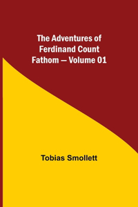 Adventures of Ferdinand Count Fathom - Volume 01