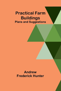 Practical Farm Buildings