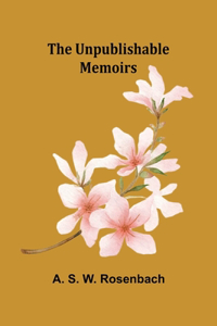 Unpublishable Memoirs