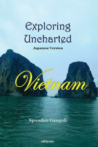 Exploring Uncharted Vietnam