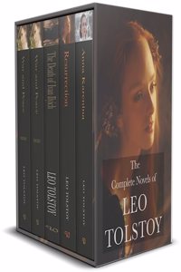 The Complete Novels of Leo Tolstoy (Anna Karenina, Resurrection, The Death of Ivan Ilych, War and Peace Vol. 1 & War and Peace Vol.2)