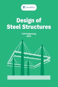 Design of Steel Structures: For GATE, ESE, PSUs & other exams related to Civil Engineering