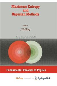 Maximum Entropy and Bayesian Methods