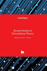 Recent Studies inPerturbation Theory