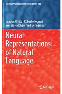 Neural Representations of Natural Language