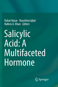 Salicylic Acid: A Multifaceted Hormone