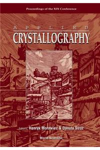 Applied Crystallography, Proceedings of the XIX Conference