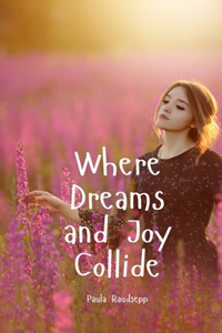 Where Dreams and Joy Collide