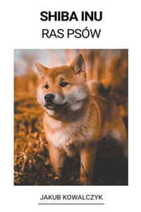 Shiba Inu (Ras Psów)