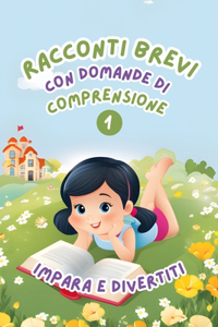 Racconti Brevi con Domande di Comprensione 1