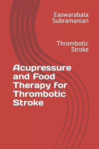 Acupressure and Food Therapy for Thrombotic Stroke