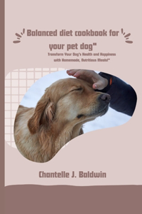 Balanced diet cookbook for your pet dog