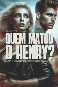 Quem Matou O Henry?