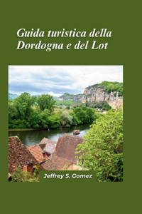 Guida turistica della Dordogna e del Lot 2024