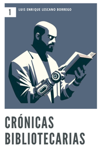 Crónicas Bibliotecarias Vol. 1