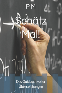 Schätz Mal!
